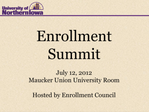Enrollment Summit July 12, 2012 Maucker Union University Room