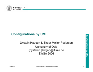 Configurations by UML Øystein Haugen &amp; Birger Møller-Pedersen University of Oslo {oysteinh |