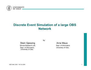 Discrete Event Simulation of a large OBS Network Stein Gjessing Arne Maus