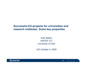 Successful EU-projects for universities and Some key properties Ketil Stølen SINTEF ICT