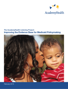 Improving the Evidence Base for Medicaid Policymaking The AcademyHealth Listening Project: