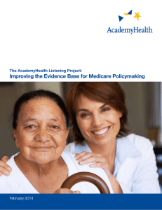 Improving the Evidence Base for Medicare Policymaking The AcademyHealth Listening Project: