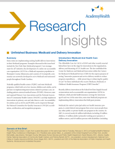  Research Insights Unfinished Business: Medicaid and Delivery Innovation