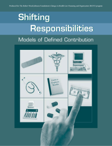 Shifting Responsibilities Models of Defined Contribution Changes in Health Care Financing and Organization