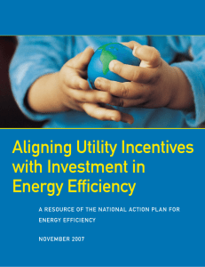 Aligning Utility Incentives with Investment in Energy Effi ciency