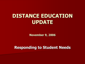 DISTANCE EDUCATION UPDATE Responding to Student Needs November 9, 2006