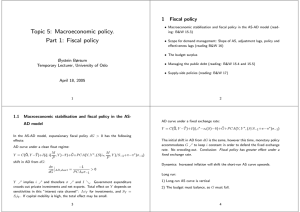 Topic 5: Macroeconomic policy. Part 1: Fiscal policy 1 Fiscal policy