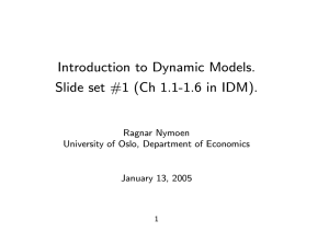 Introduction to Dynamic Models. Slide set #1 (Ch 1.1-1.6 in IDM).