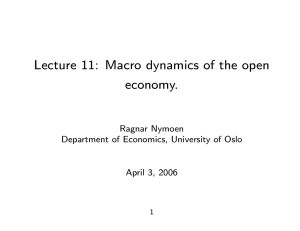 Lecture 11: Macro dynamics of the open economy. Ragnar Nymoen