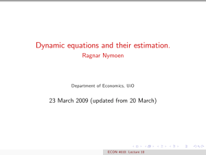 Dynamic equations and their estimation. Ragnar Nymoen Department of Economics, UiO