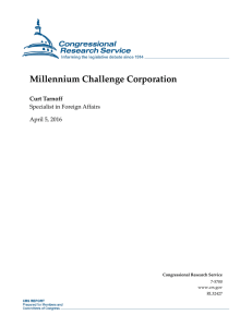 Millennium Challenge Corporation Curt Tarnoff Specialist in Foreign Affairs April 5, 2016