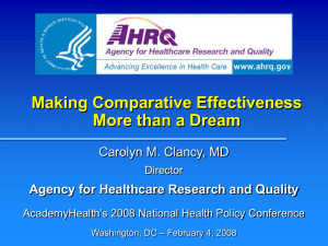 Making Comparative Effectiveness More than a Dream Carolyn M. Clancy, MD