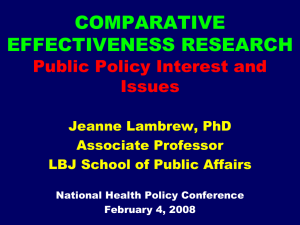 COMPARATIVE EFFECTIVENESS RESEARCH Public Policy Interest and Issues