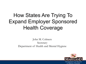 How States Are Trying To Expand Employer Sponsored Health Coverage John M. Colmers
