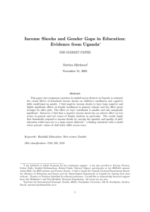 Income Shocks and Gender Gaps in Education: Evidence from Uganda Martina Björkman