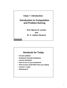 Introduction to Computation and Problem Solving Handouts for Today Class 1: Introduction