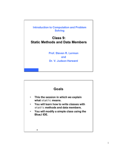 Class 9: Static Methods and Data Members Goals