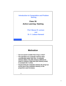 Motivation Class 30: Active Learning: Hashing Introduction to Computation and Problem