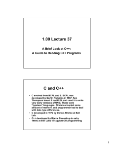 1.00 Lecture 37 C and C++ A Brief Look at C++: