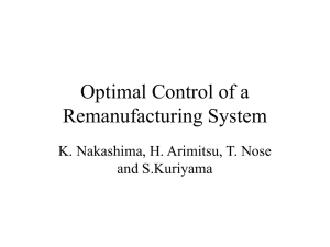 Optimal Control of a Remanufacturing System K. Nakashima, H. Arimitsu, T. Nose