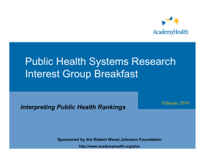 Public Health Systems Research Interest Group Breakfast Interpreting Public Health Rankings February 2010