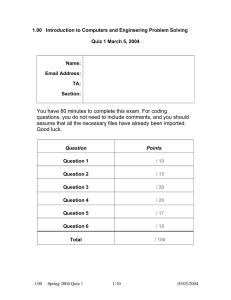 1.00  Introduction to Computers and Engineering Problem Solving Name: Email Address: