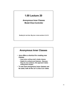 1.00 Lecture 20 Anonymous Inner Classes Model-View-Controller