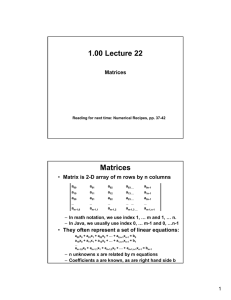 1.00 Lecture 22 Matrices They often represent a set of linear equations: