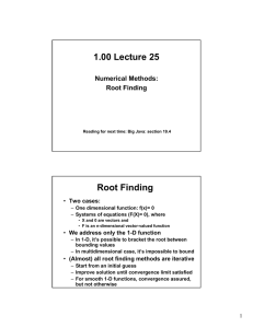 1.00 Lecture 25 Root Finding Numerical Methods: Two cases: