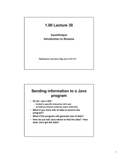 1.00 Lecture 30 Sending information to a Java program Input/Output