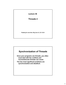Synchronization of Threads Threads 2 Lecture 36