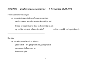 0INF2810 — Funksjonell programmering — 1. forelesning. 18.01.2012