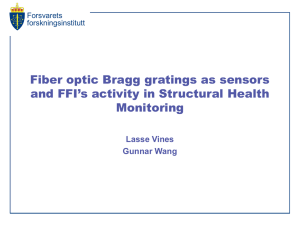 Fiber optic Bragg gratings as sensors Monitoring Lasse Vines