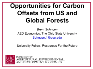 Opportunities for Carbon Offsets from US and Global Forests Brent Sohngen