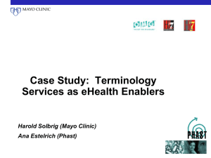 Case Study:  Terminology Services as eHealth Enablers Harold Solbrig (Mayo Clinic)