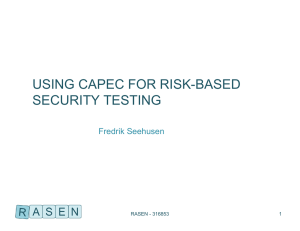 USING CAPEC FOR RISK-BASED SECURITY TESTING  Fredrik Seehusen
