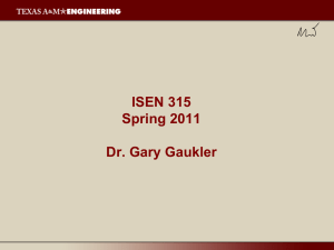 ISEN 315 Spring 2011 Dr. Gary Gaukler