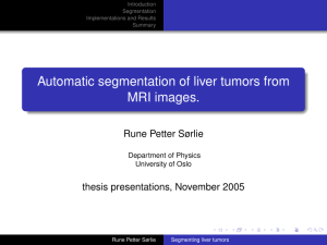 Automatic segmentation of liver tumors from MRI images. Rune Petter Sørlie