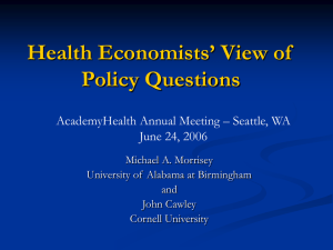 Health Economists’ View of Policy Questions AcademyHealth Annual Meeting – Seattle, WA