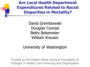 Are Local Health Department Expenditures Related to Racial Disparities in Mortality? David Grembowski