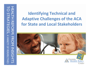 Identifying Technical and  Adaptive Challenges of the ACA  for State and Local Stakeholders