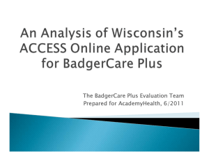 The BadgerCare Plus Evaluation Team Prepared for AcademyHealth, 6/2011