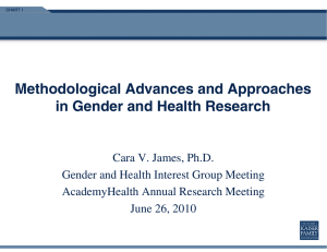 Methodological Advances and Approaches g pp in Gender and Health Research