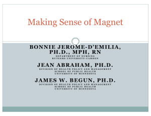 Making Sense of Magnet BONNIE JEROME-D’EMILIA, PH.D., MPH, RN