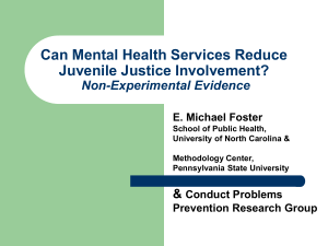 Can Mental Health Services Reduce Juvenile Justice Involvement? Non-Experimental Evidence E. Michael Foster