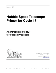 Hubble Space Telescope Primer for Cycle 17 An Introduction to HST