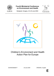E Children’s Environment and Health Action Plan for Europe Fourth Ministerial Conference