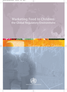 Ma rketing Food to Children: the Global Regulatory Environment WORLD HEALTH ORGANIZATION