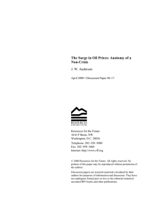 The Surge in Oil Prices: Anatomy of a Non-Crisis J. W. Anderson •