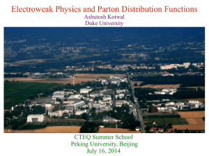 Electroweak Physics and Parton Distribution Functions CTEQ Summer School Peking University, Beijing